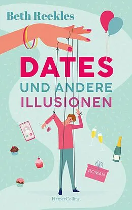 E-Book (epub) Dates und andere Illusionen von Beth Reekles