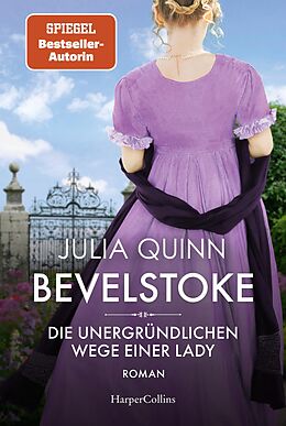E-Book (epub) Bevelstoke - Die unergründlichen Wege einer Lady von Julia Quinn, Julia Quinn