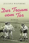 E-Book (epub) Der Traum vom Tor von Juliana Weinberg