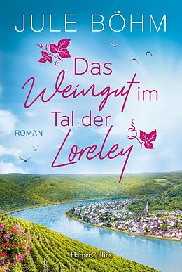 E-Book (epub) Das Weingut im Tal der Loreley von Jule Böhm