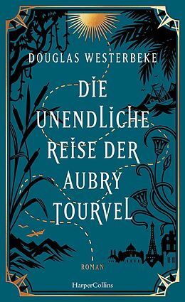 E-Book (epub) Die unendliche Reise der Aubry Tourvel von Douglas Westerbeke