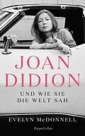 E-Book (epub) Joan Didion und wie sie die Welt sah von Evelyn McDonnell