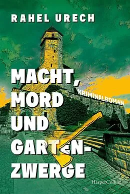 E-Book (epub) Macht, Mord und Gartenzwerge von Rahel Urech