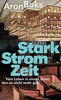 E-Book (epub) Starkstromzeit. Vom Leben in einem Staat, den es nicht mehr gibt von Aron Boks