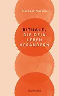E-Book (epub) Rituale, die dein Leben verändern von Michael Norton