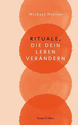 E-Book (epub) Rituale, die dein Leben verändern von Michael Norton