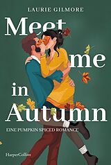 E-Book (epub) Meet me in Autumn. Eine Pumpkin spiced Romance von Laurie Gilmore