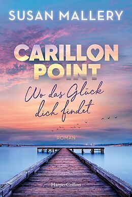 E-Book (epub) Carillon Point - Wo das Glück dich findet von Susan Mallery