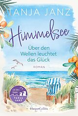 E-Book (epub) Himmelsee - Über den Wellen leuchtet das Glück (Himmelsee 1) von Tanja Janz