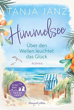 E-Book (epub) Himmelsee - Über den Wellen leuchtet das Glück (Himmelsee 1) von Tanja Janz