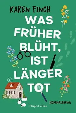 E-Book (epub) Was früher blüht, ist länger tot von Karen Finch
