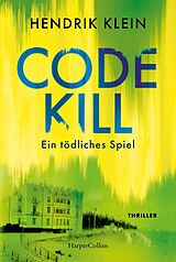 E-Book (epub) Code Kill - Ein tödliches Spiel von Hendrik Klein