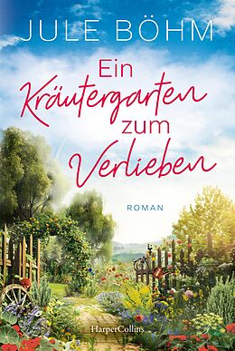 E-Book (epub) Ein Kräutergarten zum Verlieben von Jule Böhm, Jule Böhm