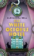E-Book (epub) Das White Octopus Hotel von Alexandra Bell