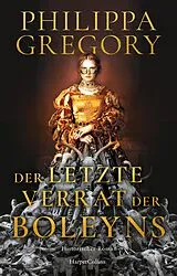 E-Book (epub) Der letzte Verrat der Boleyns von Philippa Gregory