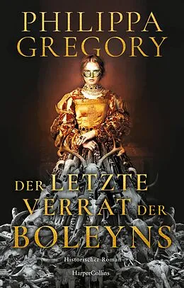 E-Book (epub) Der letzte Verrat der Boleyns von Philippa Gregory