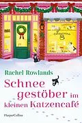 E-Book (epub) Schneegestöber im kleinen Katzencafé von Rachel Rowlands