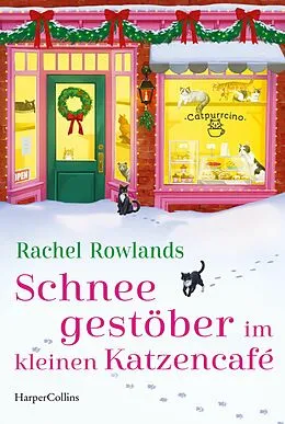 E-Book (epub) Schneegestöber im kleinen Katzencafé von Rachel Rowlands