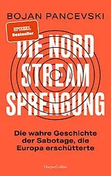 E-Book (epub) Die Nord-Stream-Sprengung. Die wahre Geschichte der Sabotage, die Europa erschütterte von Bojan Pancevski