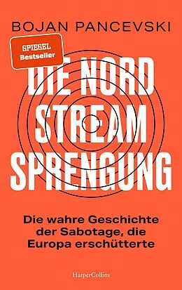 E-Book (epub) Die Nord-Stream-Sprengung. Die wahre Geschichte der Sabotage, die Europa erschütterte von Bojan Pancevski