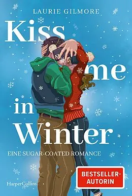 E-Book (epub) Kiss me in Winter. Eine sugar coated Romance von Laurie Gilmore