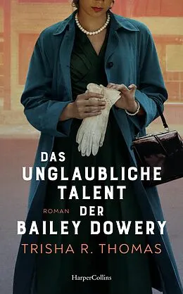 E-Book (epub) Das unglaubliche Talent der Bailey Dowery von Trisha R. Thomas, Trisha Thomas