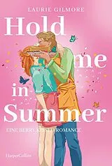 E-Book (epub) Hold me in Summer. Eine berry kissed Romance von Laurie Gilmore