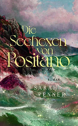 E-Book (epub) Die Seehexen von Positano von Sarah Penner, Sarah Penner