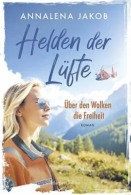 E-Book (epub) Helden der Lüfte: Über den Wolken die Freiheit von Annalena Jakob