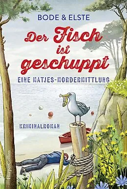 E-Book (epub) Der Fisch ist geschuppt - Eine Matjes-Mordermittlung von Bode Elste