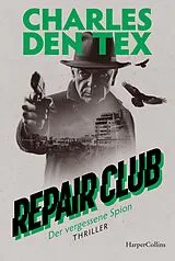 E-Book (epub) Repair Club: Der vergessene Spion von Charles Den Tex