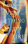 E-Book (epub) Everything On Fire von Kerry Downes