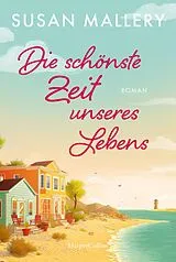 E-Book (epub) Die schönste Zeit unseres Lebens von Susan Mallery
