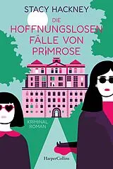 E-Book (epub) Die hoffnungslosen Fälle von Primrose von Stacy Hackney