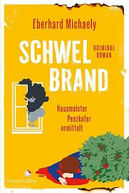 E-Book (epub) Schwelbrand - Hausmeister Penzkofer ermittelt von Eberhard Michaely