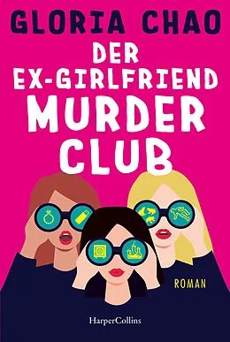 E-Book (epub) Der Ex-Girlfriend Murder Club von Gloria Chao