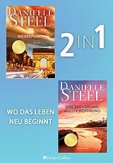 E-Book (epub) Danielle Steel 2in1: Wo das Leben neu beginnt von Danielle Steel