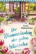 E-Book (epub) Der Blumenladen der guten Wünsche von Lena Hofmeister