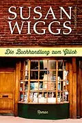 E-Book (epub) Die Buchhandlung zum Glück von Susan Wiggs