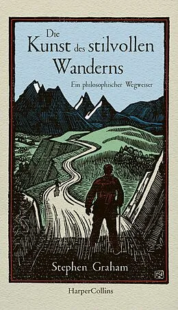 E-Book (epub) Die Kunst des stilvollen Wanderns - Ein philosophischer Wegweiser von Stephen Graham