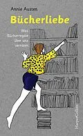 E-Book (epub) Bücherliebe - Was Bücherregale über uns verraten von Annie Austen