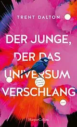 ePUB Der Junge, der das Universum verschlang von Trent Dalton
