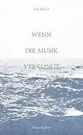 E-Book (epub) Wenn die Musik verklingt von Joe Heap