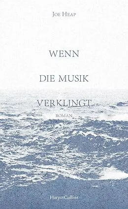 E-Book (epub) Wenn die Musik verklingt von Joe Heap
