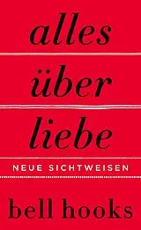 E-Book (epub) Alles über Liebe. Neue Sichtweisen von Bell Hooks