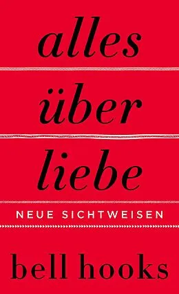 E-Book (epub) Alles über Liebe. Neue Sichtweisen von Bell Hooks