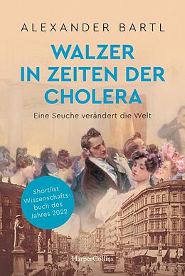 E-Book (epub) Walzer in Zeiten der Cholera - Eine Seuche verändert die Welt von Alexander Bartl