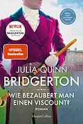 E-Book (epub) Bridgerton - Wie bezaubert man einen Viscount? von Julia Quinn