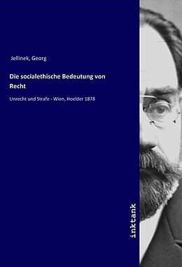 Kartonierter Einband Die socialethische Bedeutung von Recht von Georg Jellinek
