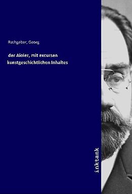 Kartonierter Einband der Aioler, mit excursen kunstgeschichtlichen Inhaltes von Georg Rathgeber